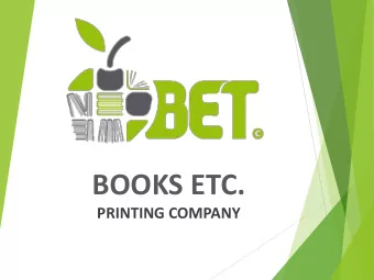 BOOKS ETC.  PRINTING COMPANY Facts about B OOKS E TC .  Among the Top 4 printing facilities in