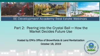 Part 2:  Peering into the Crystal Ball  How the  Market Decides Future Use  Hosted b  by EP