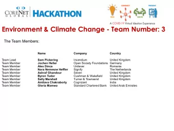 Environment &amp; Climate Change - Team Number: 3  The Team Members:  Name  Company  Country  Team
