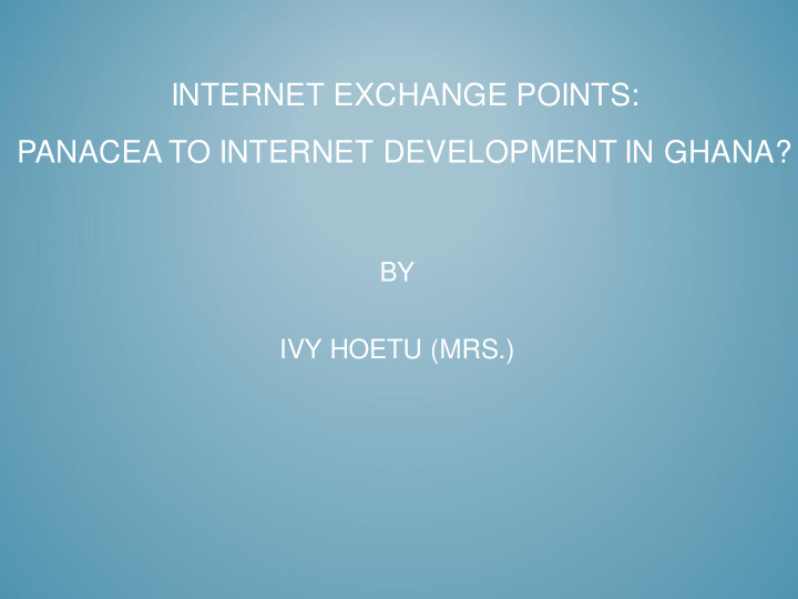 internet exchange points panacea to internet development