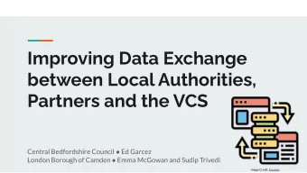 Improving Data Exchange  between Local Authorities,  Partners and the VCS Central Bedfordshire