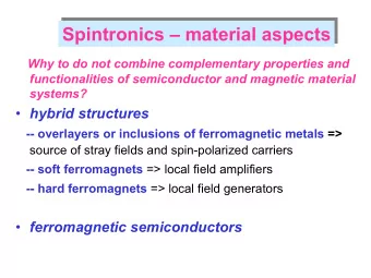 Spintronics  material aspects  Spintronics  material aspects  Why to do not combine