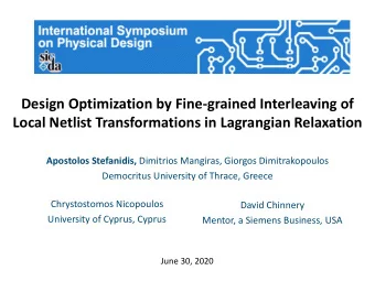 Local Netlist Transformations in Lagrangian Relaxation Apostolos Stefanidis, Dimitrios Mangiras,