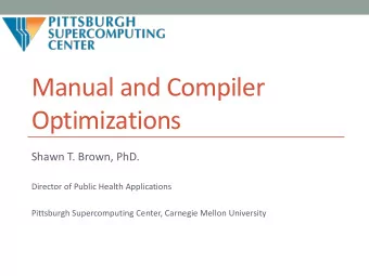 Optimizations  Shawn T. Brown, PhD.  Director of Public Health Applications  Pittsburgh