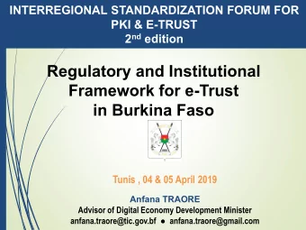 Regulatory and Institutional  Framework for e-Trust  in Burkina Faso  Tunis , 04 &amp; 05 April
