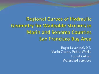 Roger Leventhal, P.E.  Marin County Public Works  Laurel Collins  Watershed Sciences  Background