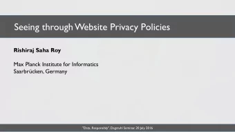 Seeing through Website Privacy Policies  Rishiraj Saha Roy  Max Planck Institute for Informatics