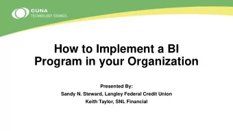 How to Implement a BI  Program in your Organization  Presented By:  Sandy N. Steward, Langley