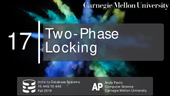17  Locking  Intro to Database Systems  Andy Pavlo  AP  AP  15-445/15-645  Computer Science
