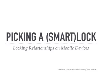 PICKING A (SMART)LOCK  Locking Relationships on Mobile Devices  Elizabeth Stobert &amp; David