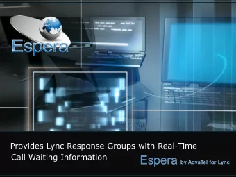 Using Espera, Lync Response Group agents make the right choice every time. Espera  ensuring