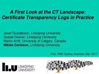 Certificate Transparency Logs in Practice Josef Gustafsson, Linkping University Gustaf Overier,
