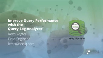 Improve Query Performance  with the  Query Log Analyzer  Kees Vegter  Field Engineer  Query Log