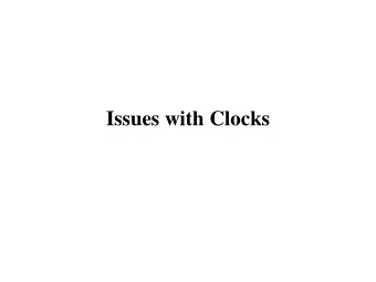 Issues with Clocks  Context   The tree correction protocol was based  on the idea of local