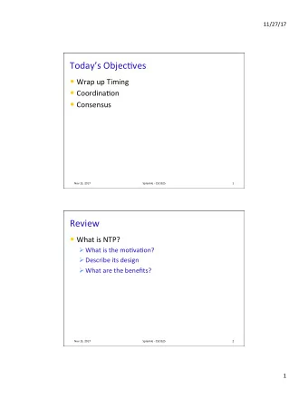 Todays Objec2ves  Wrap up Timing  Coordina2on  Consensus  Nov 15, 2017  Sprenkle -