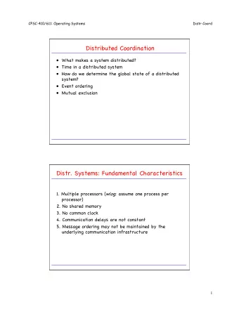 Distributed Coordination  What makes a system distributed?  Time in a distributed system
