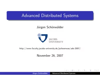 Advanced Distributed Systems  J  urgen Sch  onw  alder