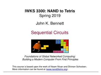 Sequential Circuits  Foundations of Global Networked Computing:  Building a Modern Computer From