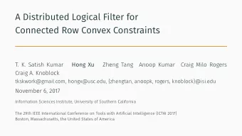 A Distributed Logical Filter for  Connected Row Convex Constraints  T. K. Satish Kumar  Hong Xu