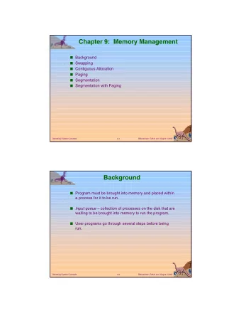Chapter 9:  Memory Management  Background  Swapping  Contiguous Allocation  Paging