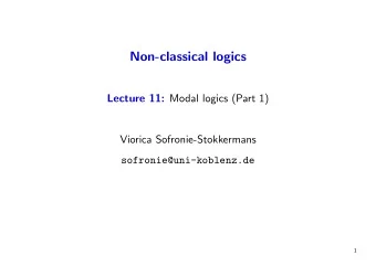 Non-classical logics Lecture 11: Modal logics (Part 1)  Viorica Sofronie-Stokkermans