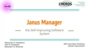 Janus Manager  the Self-Improving Software  System  Smundur . Haraldsson  50th Crest Open