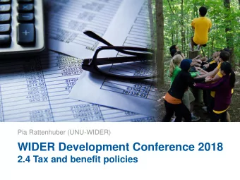 WIDER Development Conference 2018  2.4 Tax and benefit policies  What are tax-benefit