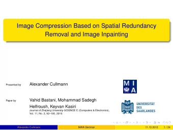 Image Compression Based on Spatial Redundancy  Removal and Image Inpainting  Alexander Cullmann
