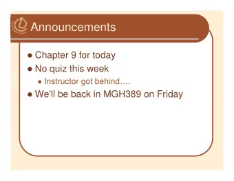 Announcements  Chapter 9 for today  Chapter 9 for today  No quiz this week  Instructor