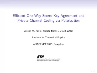 Efficient One-Way Secret-Key Agreement and  Private Channel Coding via Polarization  Joseph M.