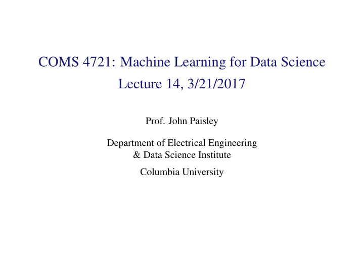 coms 4721 machine learning for data science lecture 14 3