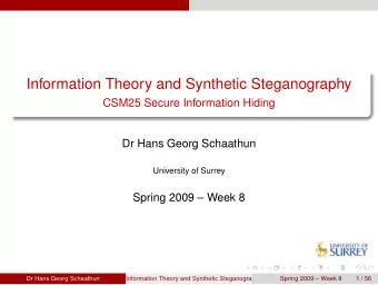 Information Theory and Synthetic Steganography  CSM25 Secure Information Hiding  Dr Hans Georg