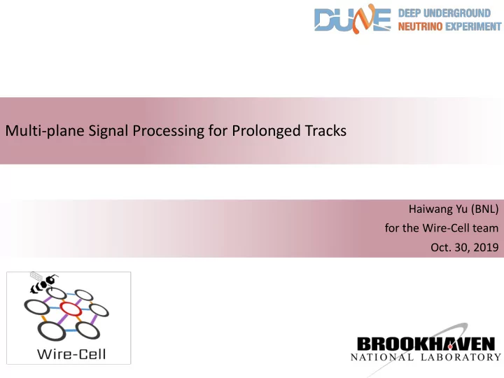 multi plane signal processing for prolonged tracks