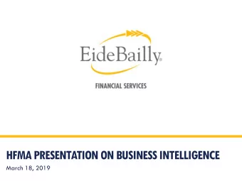 HFMA PRESENTATION ON BUSINESS INTELLIGENCE  March 18, 2019  DATA, HEALTH CARE,  BUSINESS