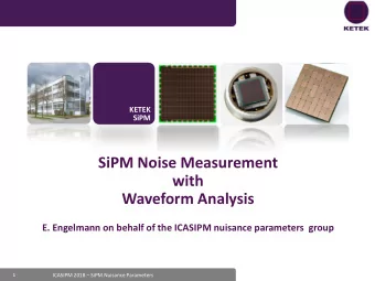 SiPM Noise Measurement  with  Waveform Analysis  E. Engelmann on behalf of the ICASIPM nuisance