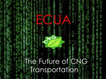 ECUA  The Future of CNG  Transportation  Improves the  ECUA  Quality of  Compressed Natural Gas