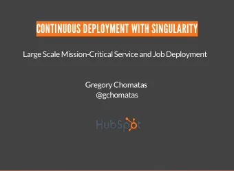 CONTINUOUS DEPLOYMENT WITH SINGULARITY  Large Scale Mission-Critical Service and Job Deployment