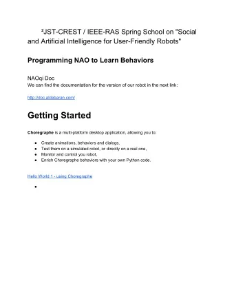http://doc.aldebaran.com/ Getting Started Choregraphe  is a multi-platform desktop application,