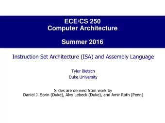 ECE/CS 250  Computer Architecture  Summer 2016  Instruction Set Architecture (ISA) and Assembly