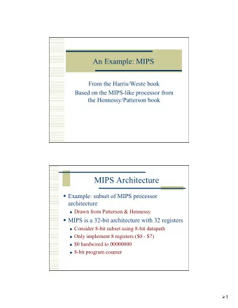 MIPS Architecture w Example: subset of MIPS processor  architecture n Drawn from Patterson