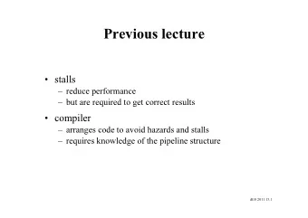 Previous lecture   stalls   reduce performance   but are required to get correct results