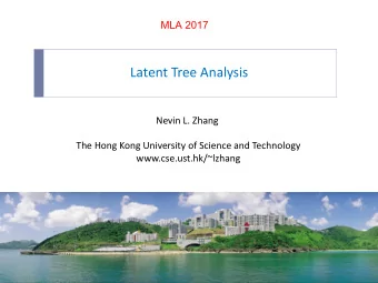 What is Latent Tree Analysis (LTA)?  Repeated event co-occurrences might  Due to common