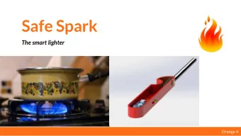 Safe Spark  The smart lighter  Orange A  10  Everyday nearly 10 people die from accidental deaths