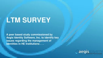 LTM SURVEY  A peer based study commissioned by  Aegis Identity Software, Inc. to identify key