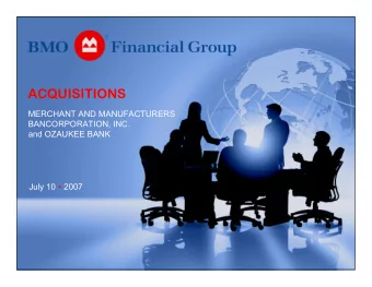 ACQUISITIONS  MERCHANT AND MANUFACTURERS  BANCORPORATION, INC.  and OZAUKEE BANK July 10  2007