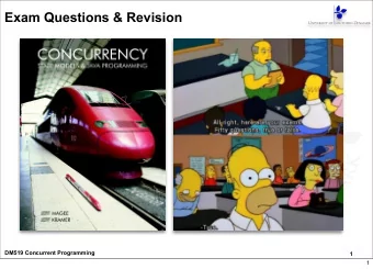Exam Questions &amp; Revision  DM519 Concurrent Programming  1  1  The Main Aims Of The Course