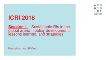 ICRI 2018 Session 1  Sustainable RIs in the global arena  policy development,  lessons