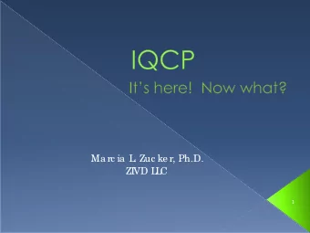 Ma rc ia  L  . Zuc ke r, Ph.D.  ZI  VD L  L  C  1  Wha t?  Se t o f pro c e dure s de sig ne