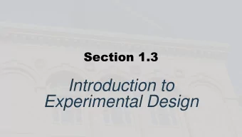 Experimental Design  Learning Objectives  At the end of this lecture, the student should be able
