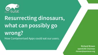 Resurrecting dinosaurs,  what can possibly go  wrong?  How Containerised Apps could eat our users.